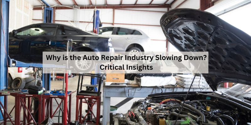 Why is the Auto Repair Industry Slowing Down