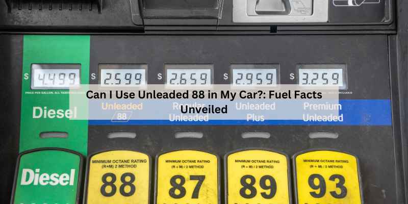 Can I Use Unleaded 88 in My Car