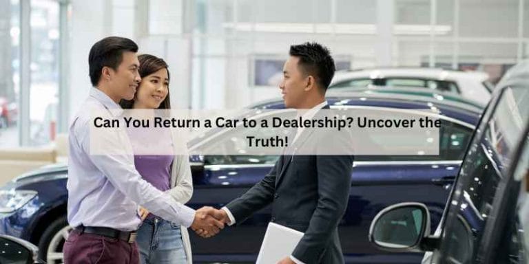 Can You Return a Car to a Dealership