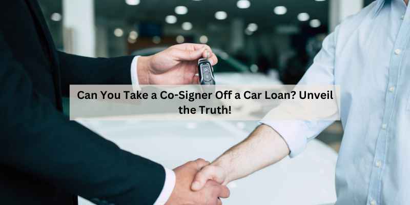 Can You Take a Co-Signer Off a Car Loan