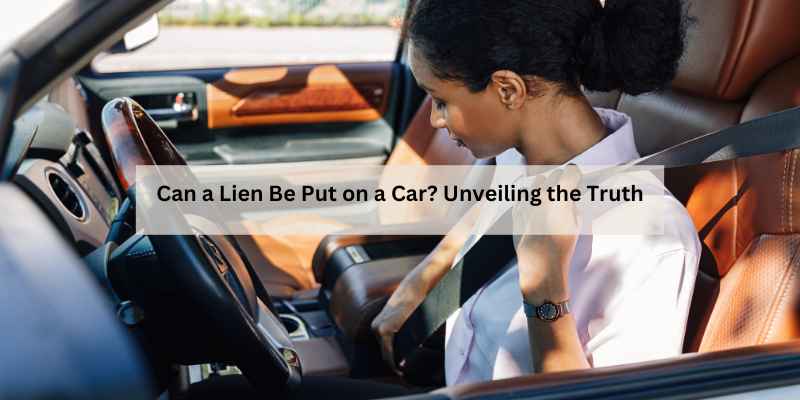 Can a Lien Be Put on a Car