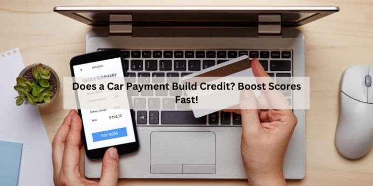 Does a Car Payment Build Credit