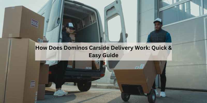 How Does Dominos Carside Delivery Work