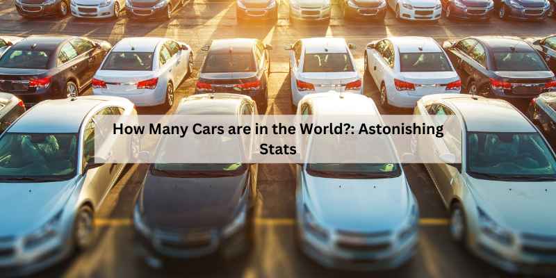 How Many Cars are in the World