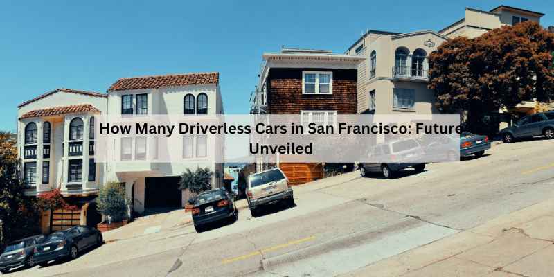 How Many Driverless Cars in San Francisco