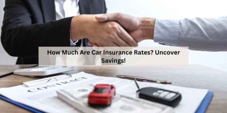 How Much Are Car Insurance Rates