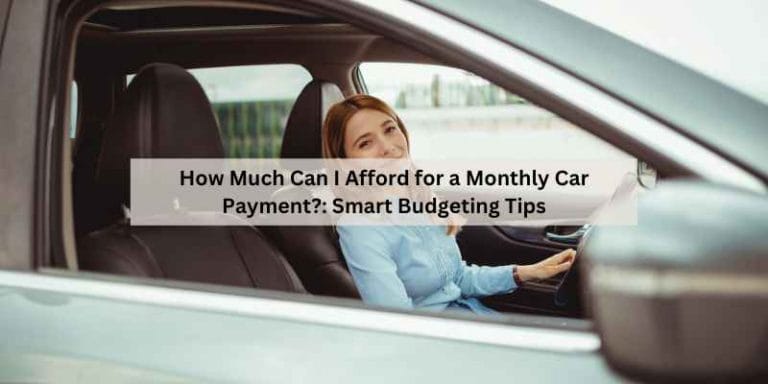 How Much Can I Afford for a Monthly Car Payment