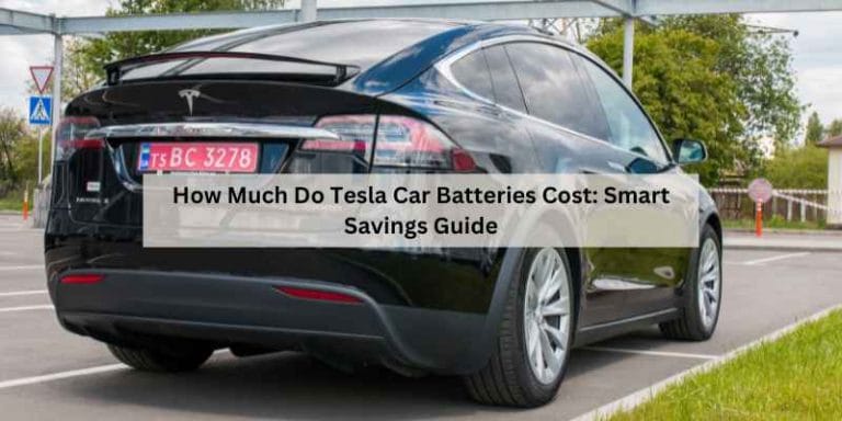 How Much Do Tesla Car Batteries Cost