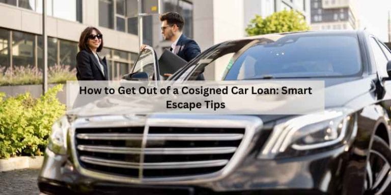 How to Get Out of a Cosigned Car Loan