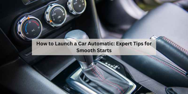 How to Launch a Car Automatic