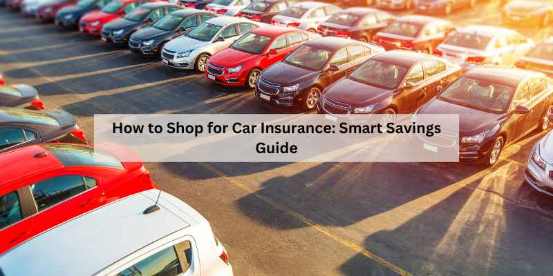 How to Shop for Car Insurance