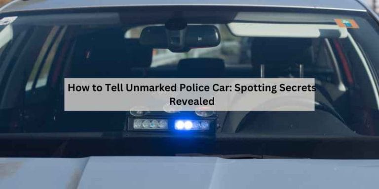 How to Tell Unmarked Police Car