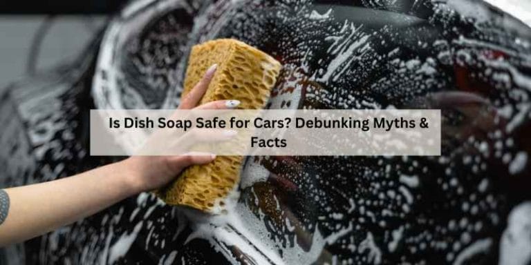 Is Dish Soap Safe for Cars