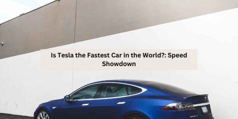 Is Tesla the Fastest Car in the World