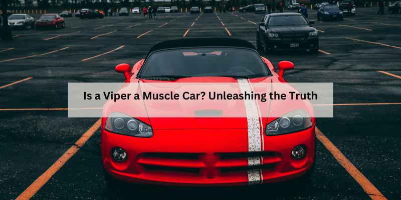 Is a Viper a Muscle Car