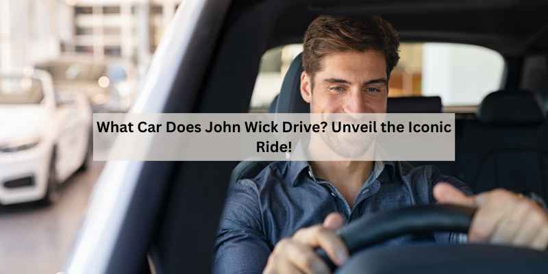 What Car Does John Wick Drive