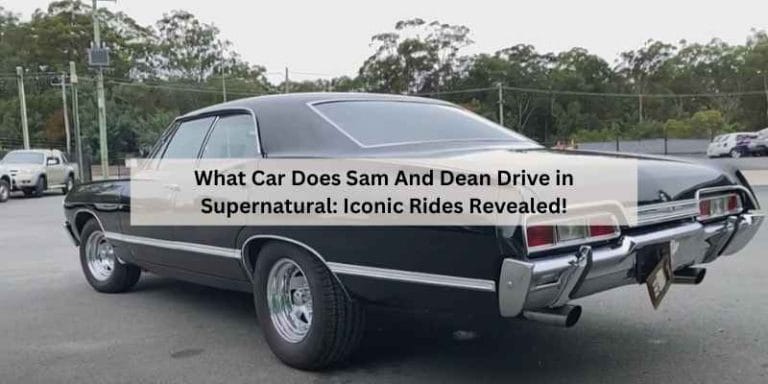 What Car Does Sam And Dean Drive in Supernatural