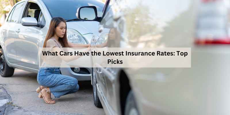 What Cars Have the Lowest Insurance Rates