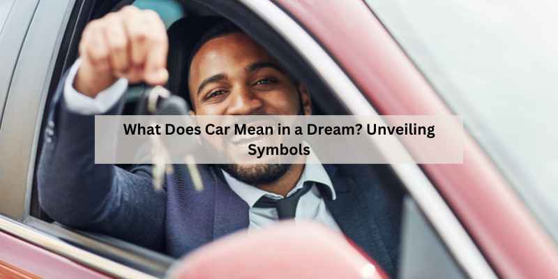 What Does Car Mean in a Dream