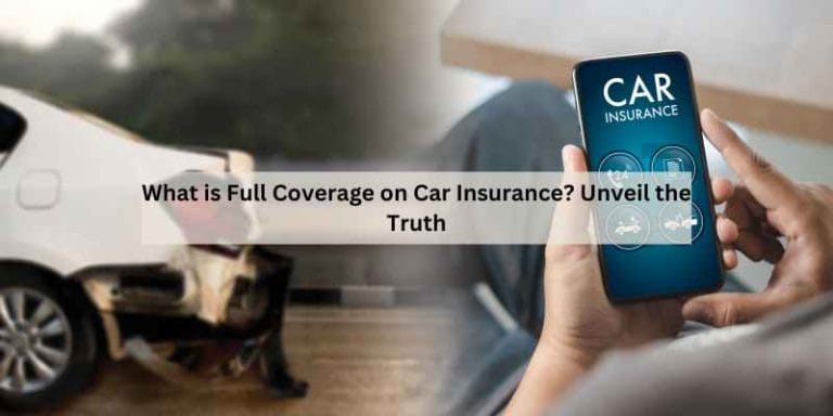 What is Full Coverage on Car Insurance