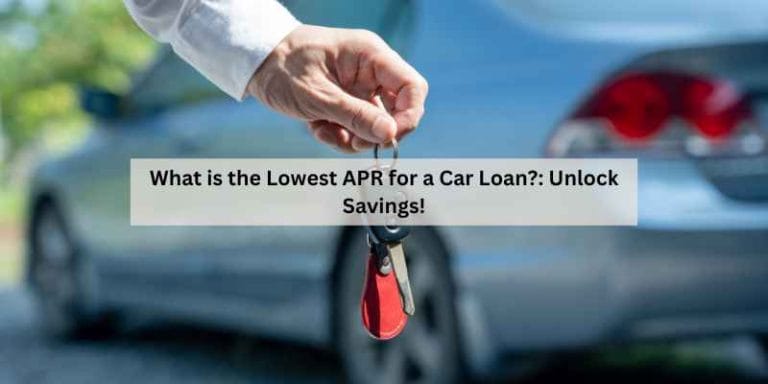 What is the Lowest APR for a Car Loan