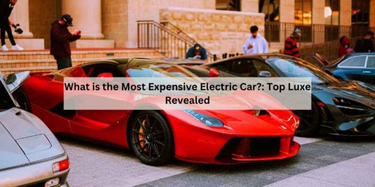 What is the Most Expensive Electric Car