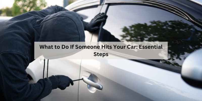 What to Do If Someone Hits Your Car