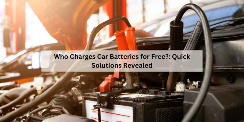 Who Charges Car Batteries for Free