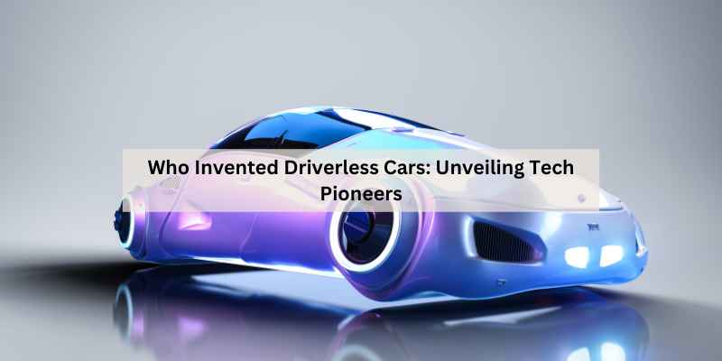 Who Invented Driverless Cars