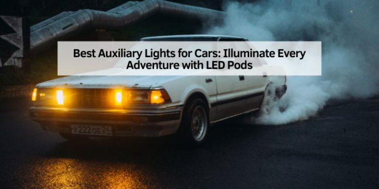 Best Auxiliary Lights for Cars