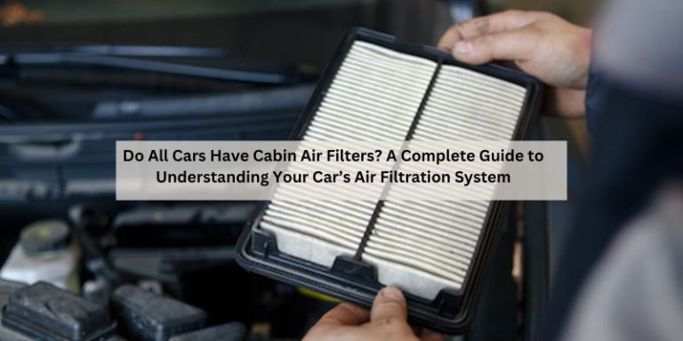 Do All Cars Have Cabin Air Filters