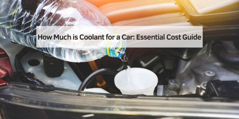 How Much is Coolant for a Car