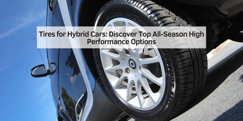 Tires for Hybrid Cars