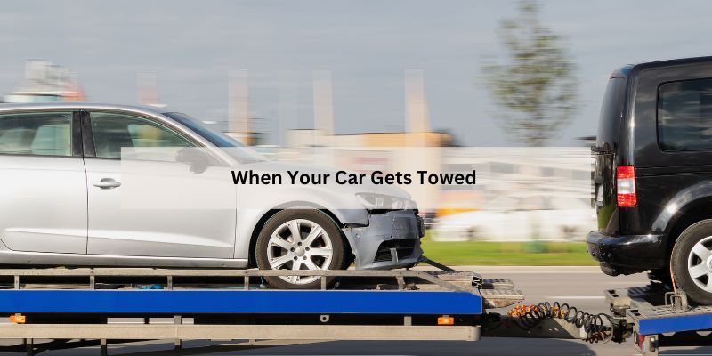 When Your Car Gets Towed