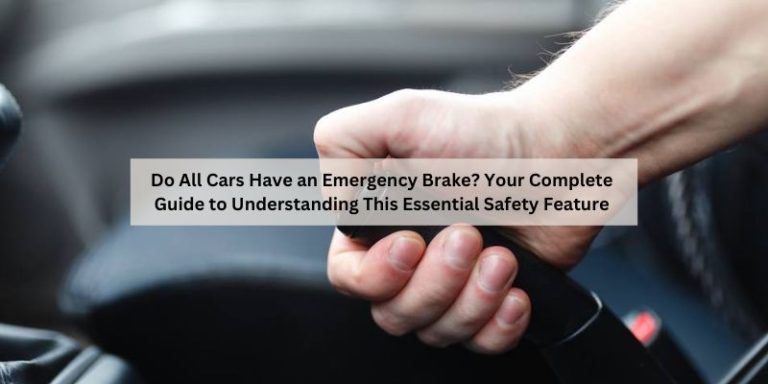 Do All Cars Have an Emergency Brake