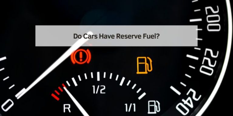 Do Cars Have Reserve Fuel