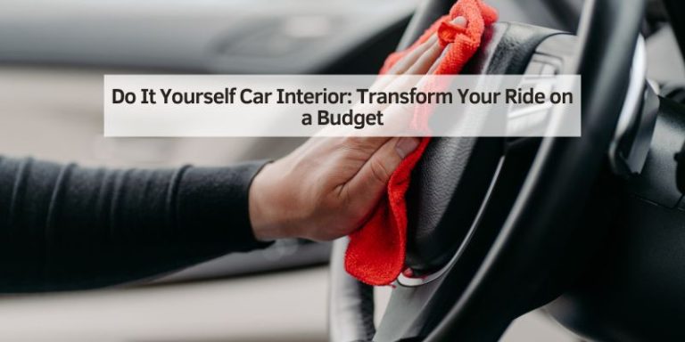 Do It Yourself Car Interior