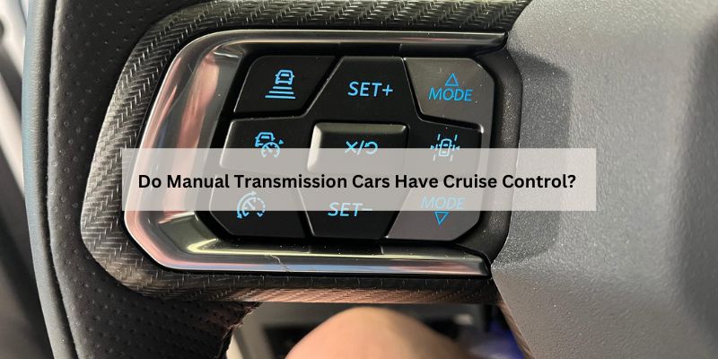 Do Manual Transmission Cars Have Cruise Control