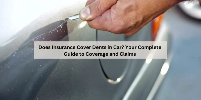 Does Insurance Cover Dents in Car