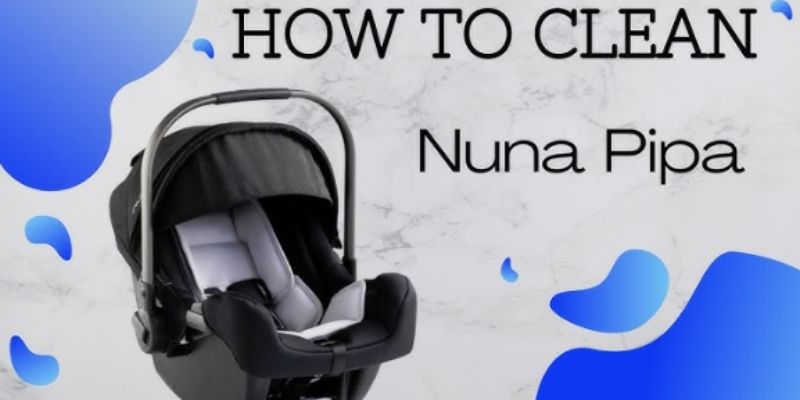How to Clean a Nuna Car Seat