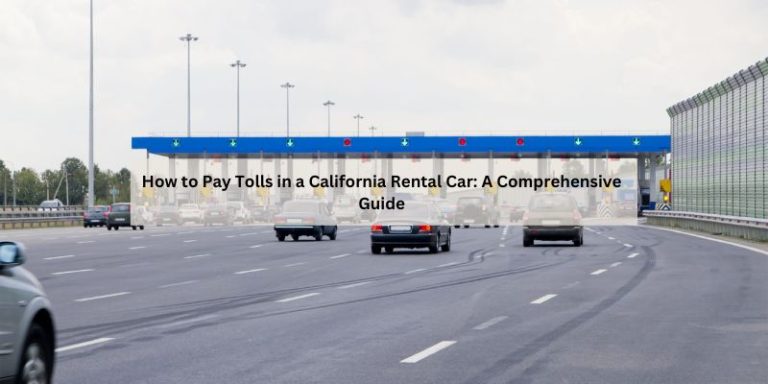 How to Pay Tolls in a California Rental Car