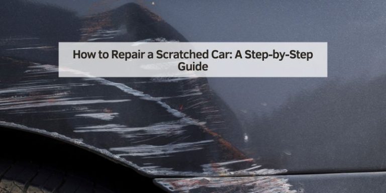 How to Repair a Scratched Car
