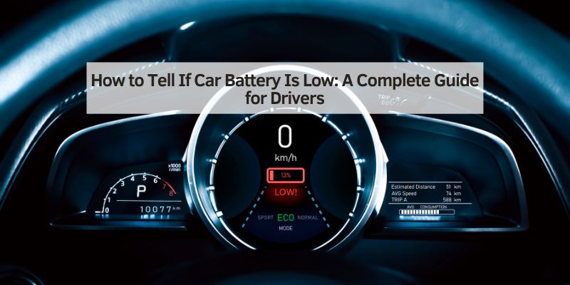 How to Tell If Car Battery Is Low