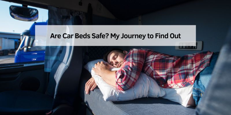 Are Car Beds Safe