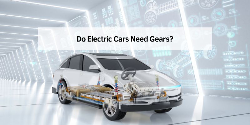 Do Electric Cars Need Gears