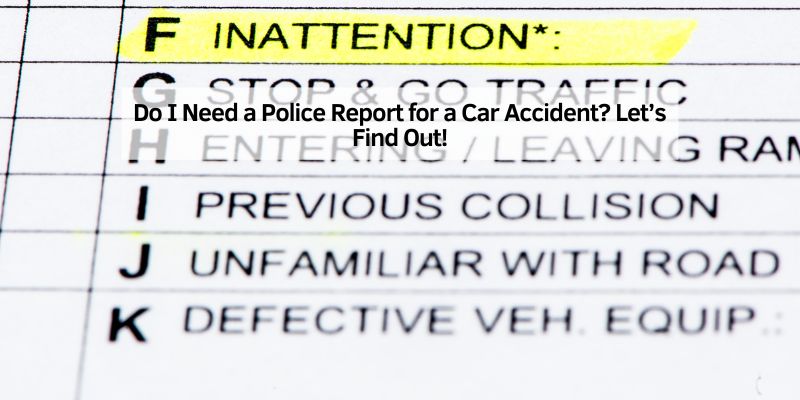 Do I Need a Police Report for a Car Accident