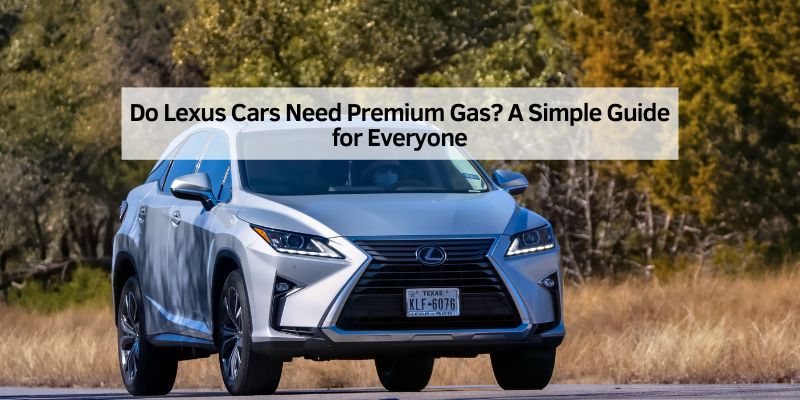 Do Lexus Cars Need Premium Gas