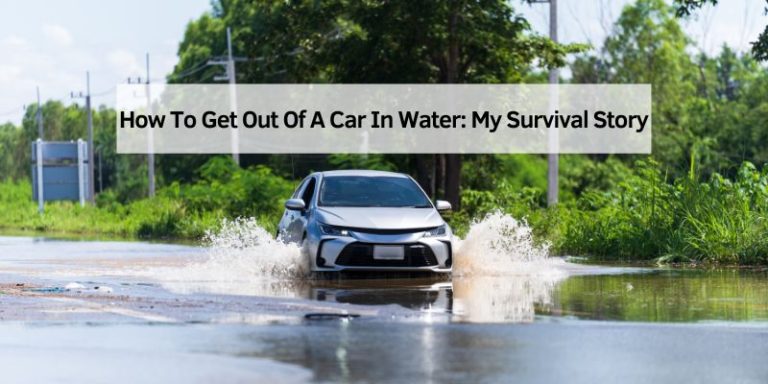 How To Get Out Of A Car In Water