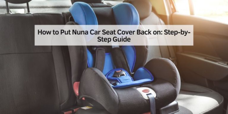 How to Put Nuna Car Seat Cover Back on