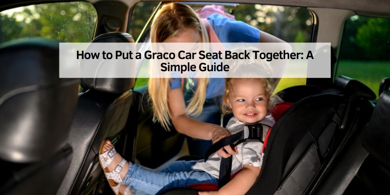 How to Put a Graco Car Seat Back Together